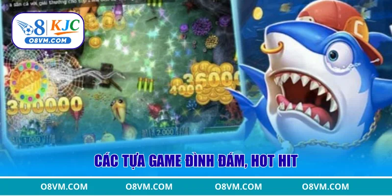 Các tựa game đình đám, hot hit