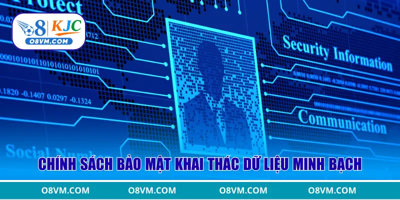 Chính sách bảo mật khai thác dữ liệu minh bạch