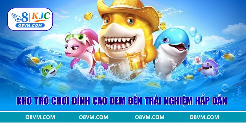 Kho trò chơi đỉnh cao đem đến trải nghiệm hấp dẫn 